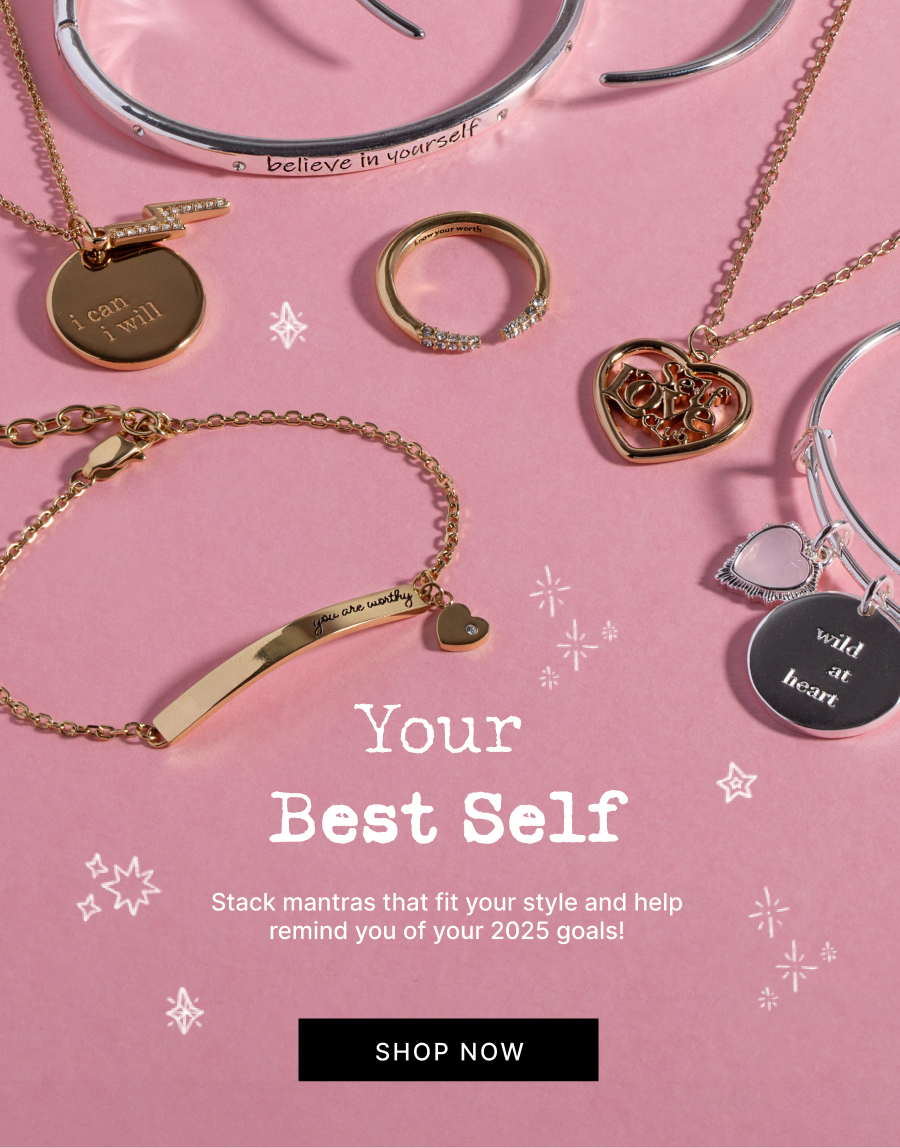 Your Best Self | Stack mantras that fit your style and help remind you of your 2025 goals! | SHOP NOW