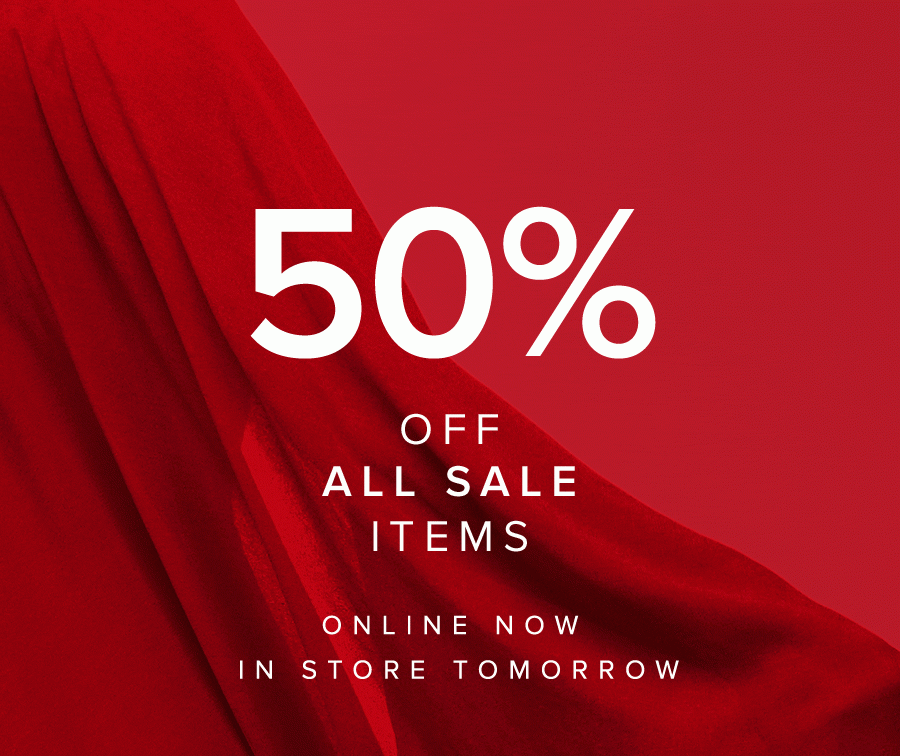 Up to 50% off all sale items | Online & in store