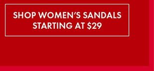 SHOP WOMEN'S SANDALS STARTING AT $29