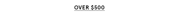 Shop Over $500