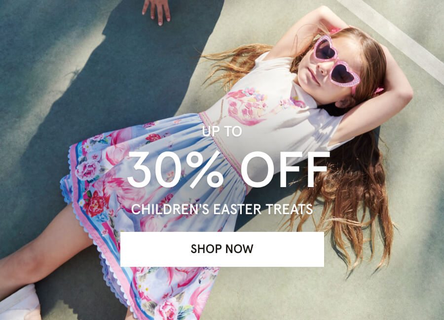 Up to 30% off Children's Easter Treats SHOP NOW