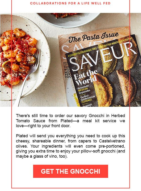 There's still time to order our savory Gnocchi in Herbed Tomato Sauce from Plated - a meal kit service we love - right to your front door.