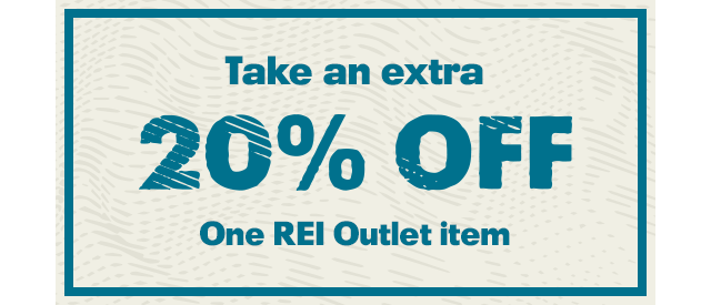Take an extra 20% OFF One REI Outlet item