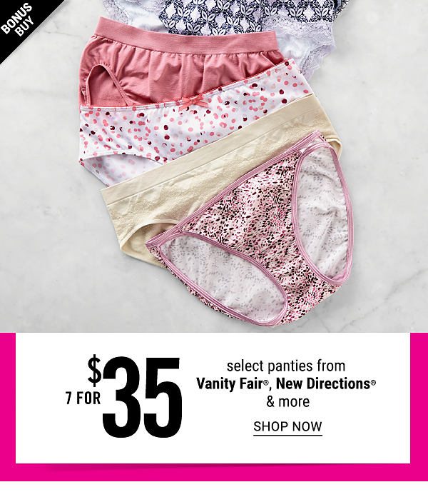 Bonus Buy! 7 for $35 select Panties from Vanity Fair, New Directions & more - Shop Now