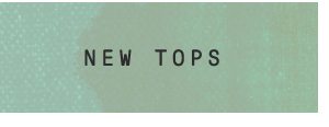 Shop tops.