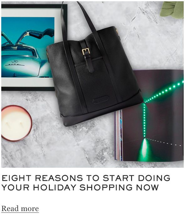 EIGHT REASONS TO START DOING YTOUR HOLIDAY SHOPPING NOW Read more