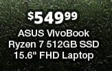 $549.99 ASUS VivoBook Ryzen 7 512GB SSD 15.6 inch FHD Laptop