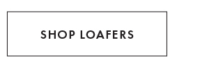 SHOP LOAFERS