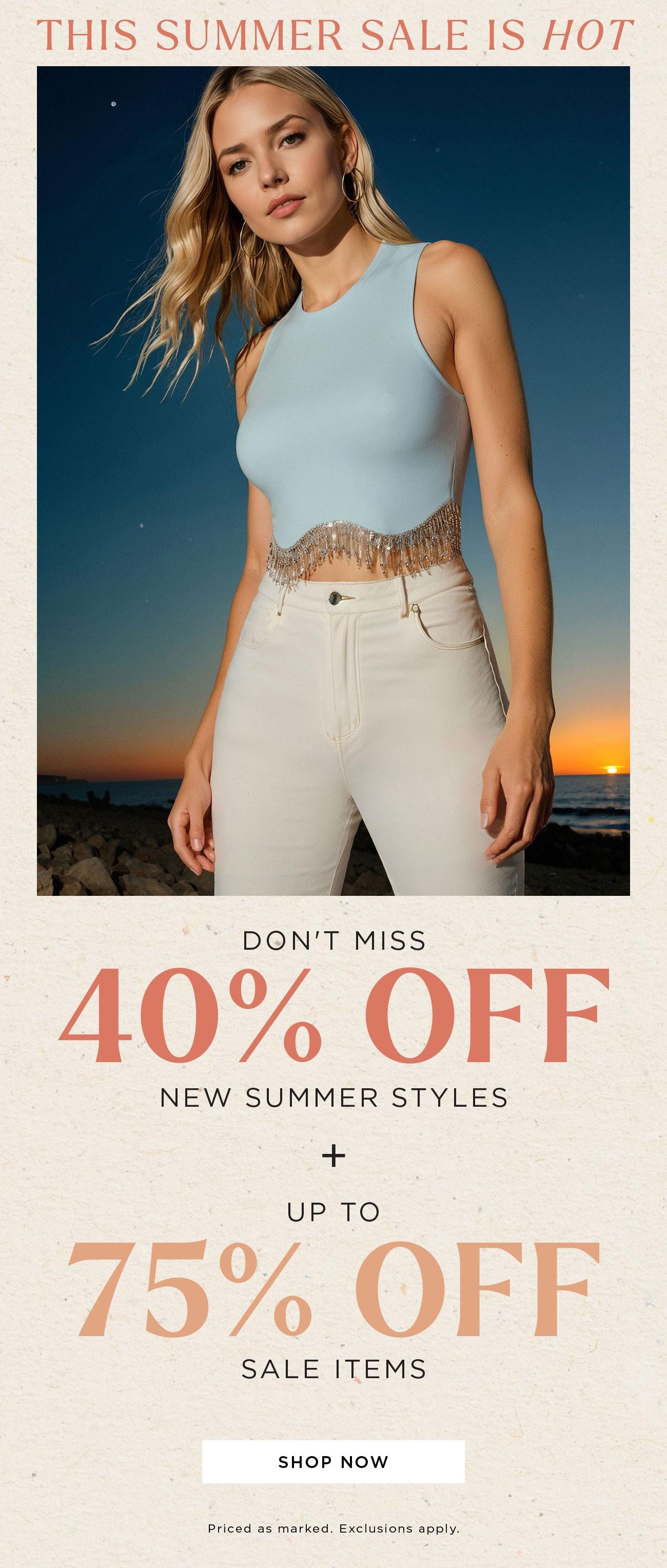 This Summer Sale Is Hot | 40% Off | 75% Off | Shop Now