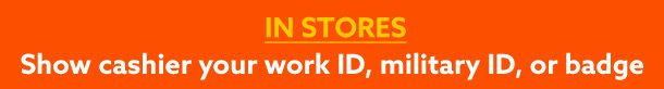 in stores, show ID or badge