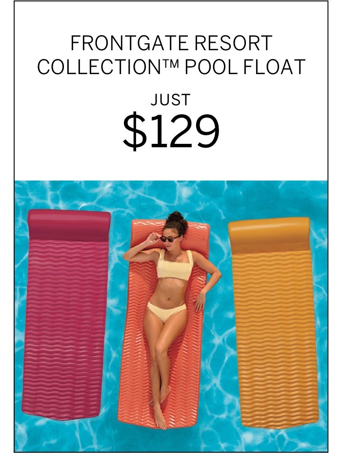 Frontgate Resort Collection Pool Float Just $129, Limited Time Only*