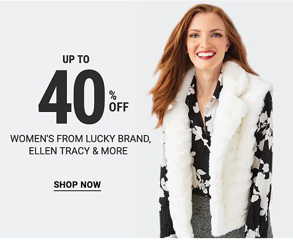 Up to 40% off women's Lucky Brand, Ellen Tracy & more. Shop Now.