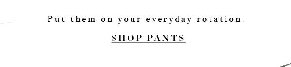 Shop pants.