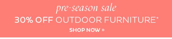 Pre-Season Sale | 30% Off Outdoor Furniture