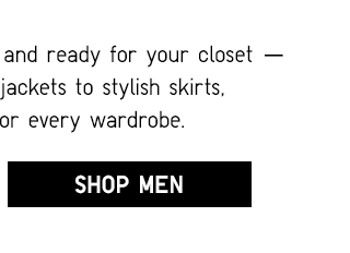 WHAT'S NEW, RIGHT NOW - SHOP MEN