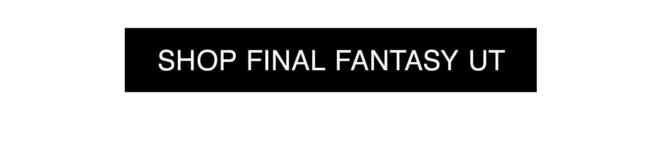 Shop Final Fantasy UT CTA