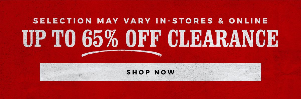 Selection May Vary In-Stores & Online | Up to 65% Off Clearance | Shop Now