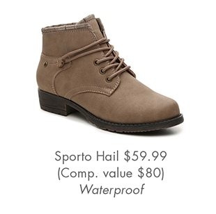 SPORTO HAIL $59.99 (COMP. VALUE $80) WATERPROOF