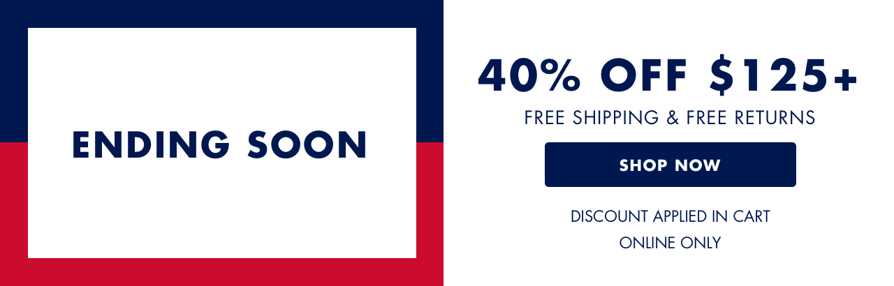 ENDING SOON: 40% Off $125+, Free Shipping & Free Returns | Discount Applied in Cart, Online Only - SHOP NOW