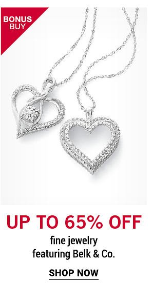 Bonus Buy - Up to 65% off fine jewelry, featuring Belk & Co. Shop Now.