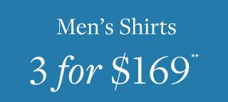 MEN'S SHIRTS 3 FOR $169**