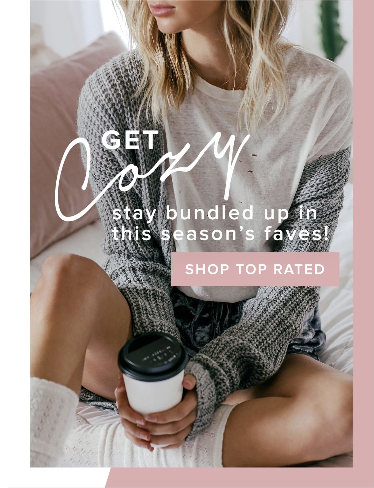 Get Cozy -Shop Top Rated 