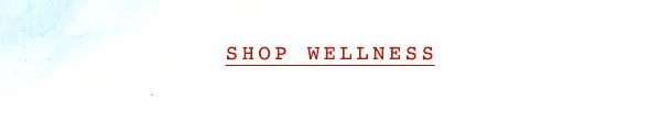 Shop wellness.