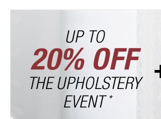 Up to 20% off the upholstery event*