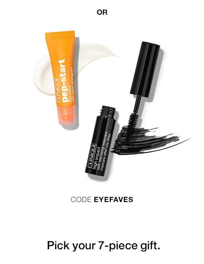 OR CODE EYEFAVES CHOOSE NOW Pick your 7-piece gift.