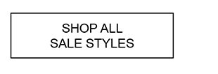 SHOP ALL SALE STYLES