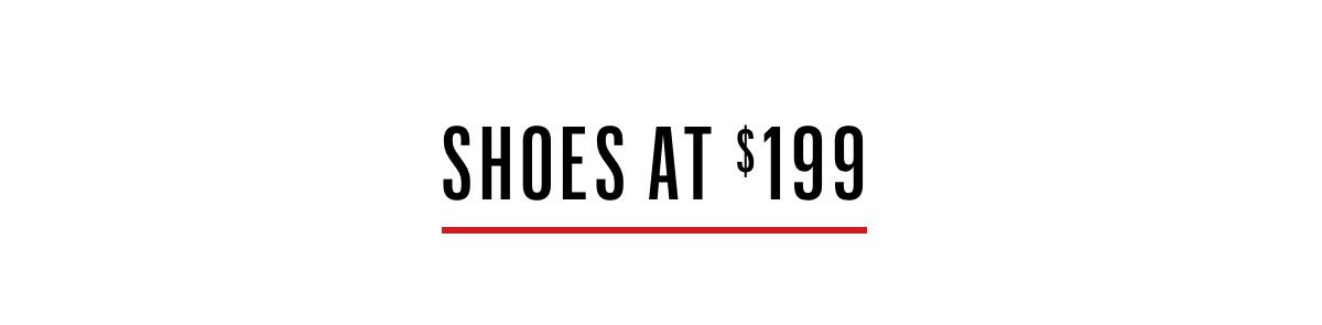 Click Here To Shop Shoes At $199