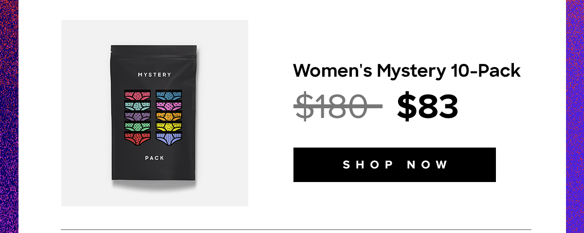  Women's Mystery 10-Pack Original: $180 Promo: $83 |Shop Now| 