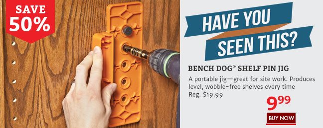 Save 50% on the Bench Dog Shelf Pin Jig
