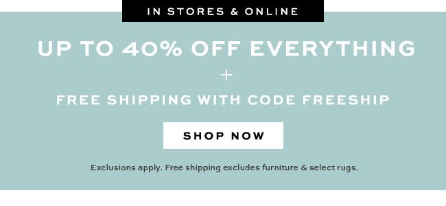 UP TO 40% OFF EVERYTHING