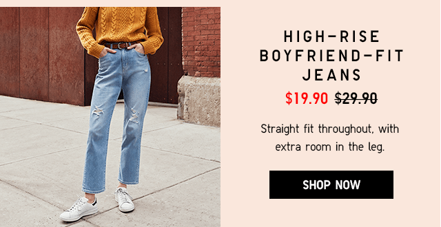 HIGH-RISE BOYFRIEND-FIT JEANS $19.90 - SHOP NOW