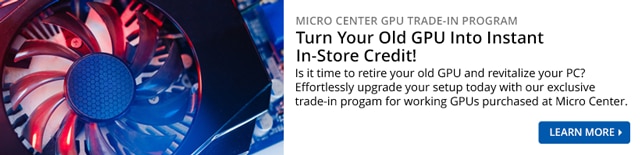 Micro Center GPU Trade-in Program - Learn More