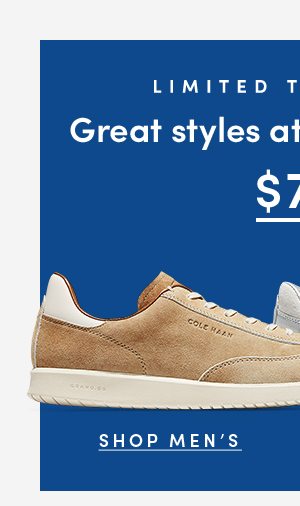 LIMITED TIME ONLY | Great styles at special prices | $70 | SHOP MEN'S