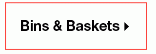 Bins & Baskets