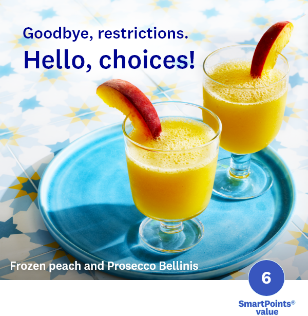 Goodbye, restrictions. | Hello, choices! | Frozen peach and Prosecco Bellinis