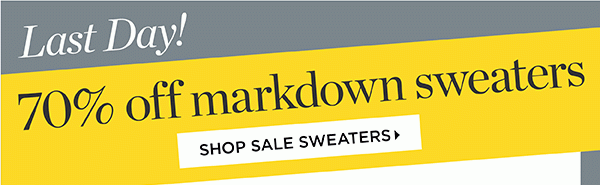 Last Day! 70% off markdown sweaters. Shop Sale Sweaters