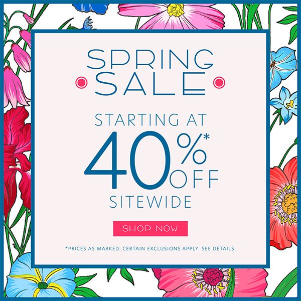 Spring Sale - Starting at 40% OFF