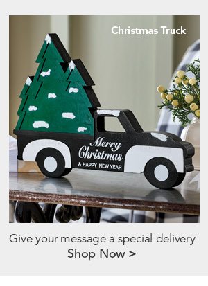 Christmas Truck Give your message a special delivery Shop Now