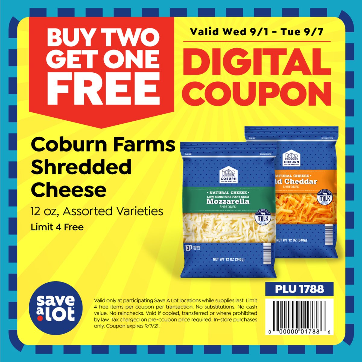 Not easy being cheezy but at Save A Lot we have buy two Coburn Farms Shredded Cheese and get one FREE!