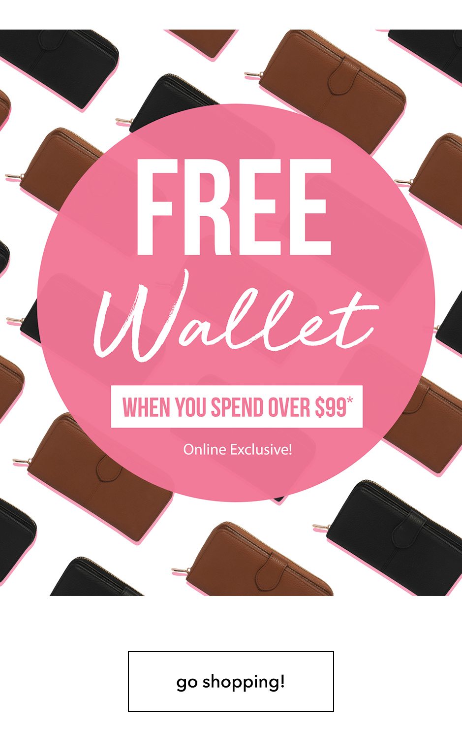Free Wallet when you spend over $99!