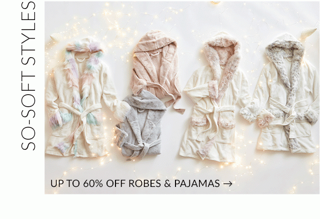 SO-SOFT STYLES - UP TO 60% OFF ROBES & PAJAMAS