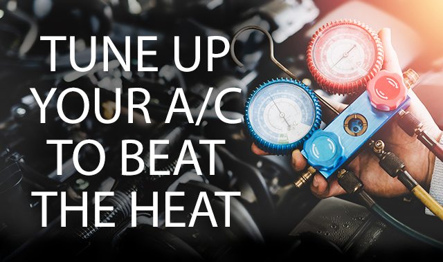 TUNE UP YOUR A/C TO BEAT THE HEAT