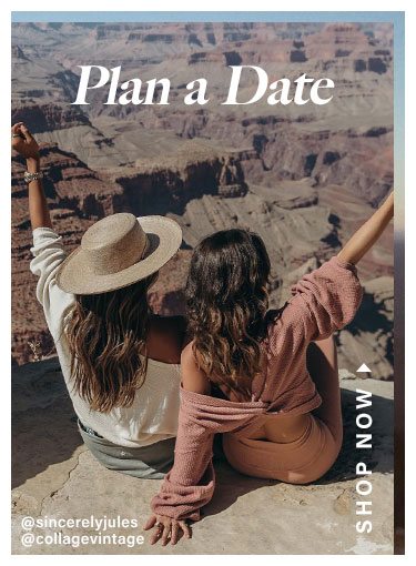 Plan a Date. Shop Now