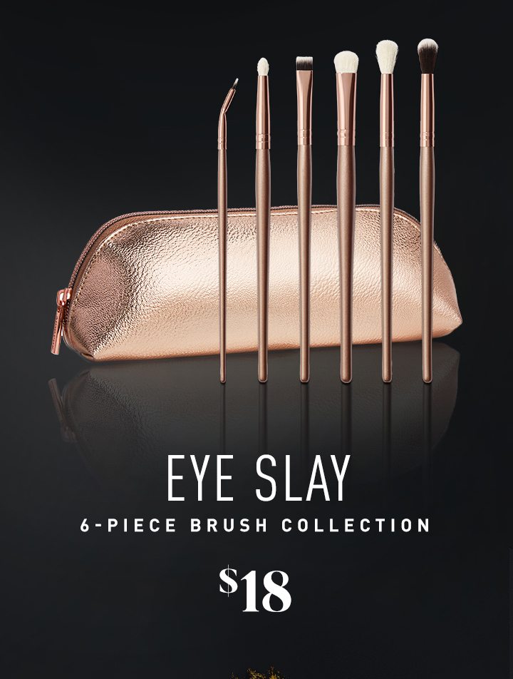EYE SLAY 6-PIECE BRUSH COLLECTION $18