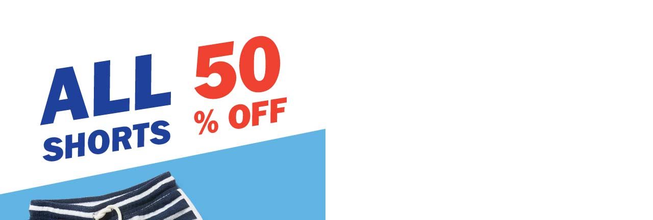 ALL SHORTS 50% OFF