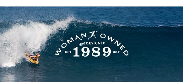 Woman owned & designed since 1989 >